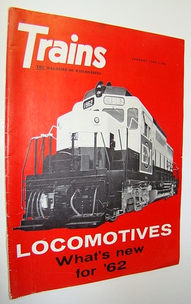 Trains Magazine - The Magazine of Railroading, January 1962: Locomoties …