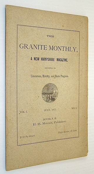 The Granite Monthly, A New Hampshire Magazine, Devoted to Literature, …