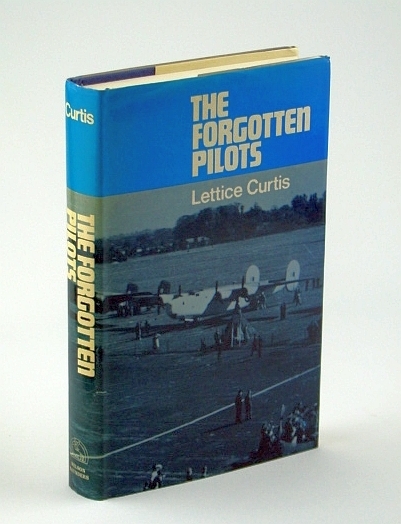 The Forgotten Pilots - A Story of the Air Transport …
