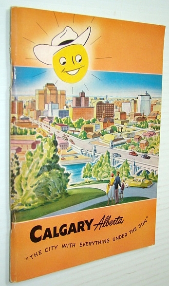 Calgary Alberta "The City With Everything Under the Sun" - …