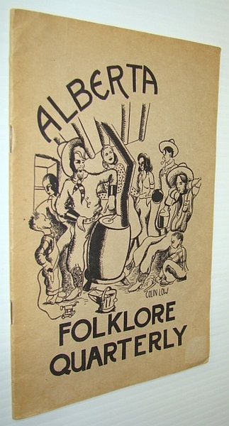 Alberta Folklore Quarterly, March 1945, Vol. 1, No. 1