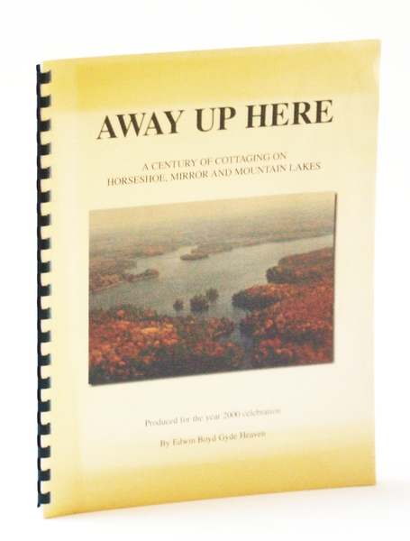 Away Up Here: A Century of Cottaging on Horseshoe, Mirror …