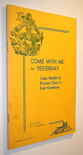 Come With Me to Yesterday: Tales Retold of Pioneer Days …