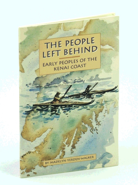 The People Left Behind - Early Peoples of the Kenai …