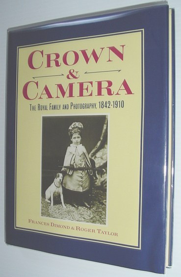 Crown and Camera : The Royal Family and Photography, 1842-1910