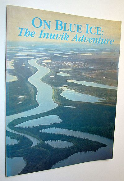 On Blue Ice: The Inuvik Adventure