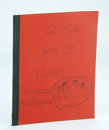 Eskimos Way of Living: The Children of Chesterfield (Inlet, N.W.T. …
