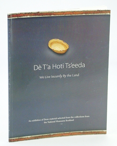 Dè T'a Hoti Ts'eeda : We Live Securely by the …
