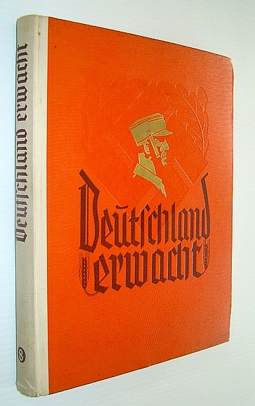Deutschland Erwacht: Werden, Kampf Und Sieg Der NSDAP