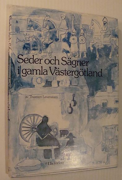 Seder Och Sagner I Gamla Vastergotland: Uppteckningar Fran Levenebygden
