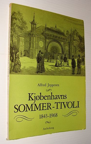 Kjobenhavns: Sommer-Tivoli 1843-1968