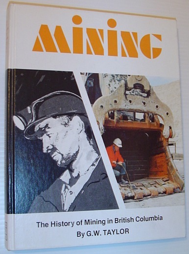 Mining: The History of Mining in British Columbia