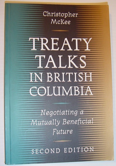 Treaty Talks in British Columbia: Negotiating a Mutually Beneficial Future …