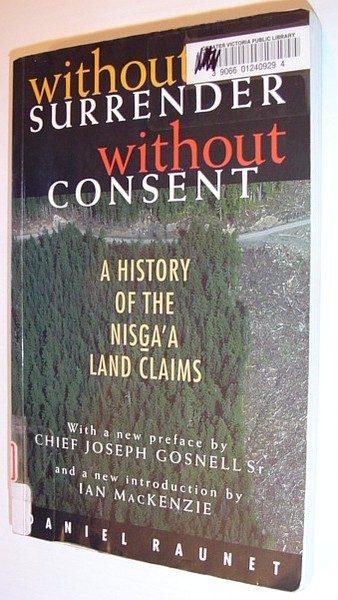 Without Surrender, Without Consent : A History of the Nisga'a …