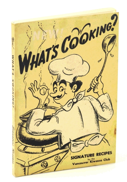 What's Cooking? Signature Recipes By the Vancouver, B.C. Kiwassa Club …