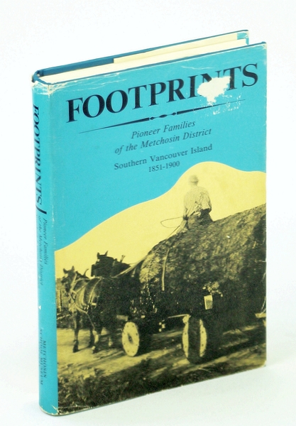 Footprints - Pioneer Families of the Metchosin District: Southern Vancouver …