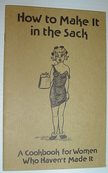 How to Make it in the Sack - a Cookbook …