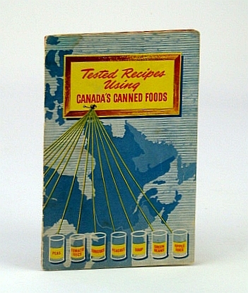 Tested Recipes Using Canada's Canned Foods
