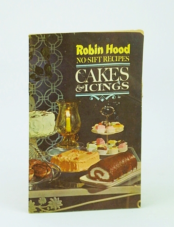 Robin Hood No-Sift Recipes: Cakes and Icings