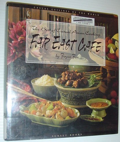 Far East Cafe: The Best of Casual Asian Cooking