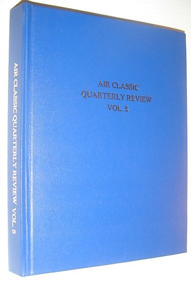 Air Classics Quarterly Review, Vol. 5: Spring 1976 Through Winter …