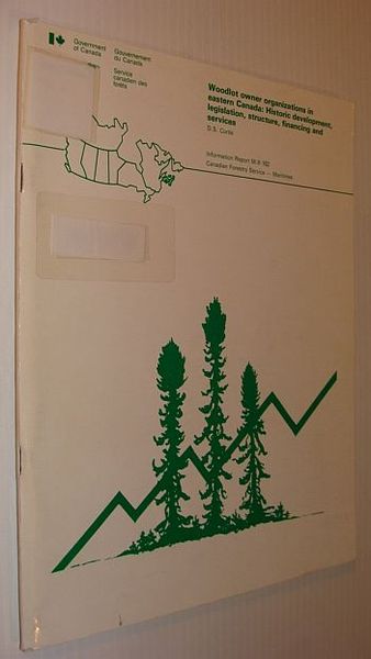 Woodlot Owner Organizations in Eastern Canada: Historic Development, legilsation, Structure, …