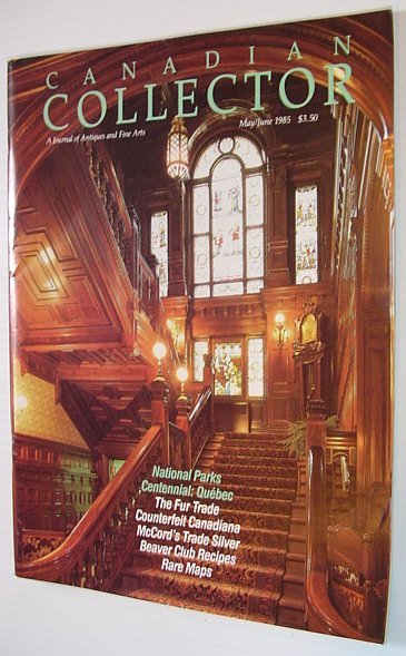 Canadian Collector Magazine, May/June 1985, Volume 20, No. 3: The …