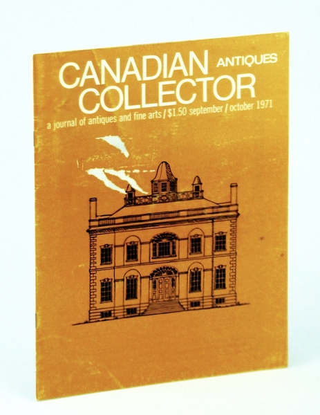 Canadian Antiques Collector [Magazine], A Journal of Antiques and Fine …