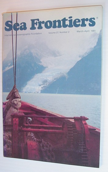 Sea Frontiers - Vol.27. No. 2 - March/April 1981