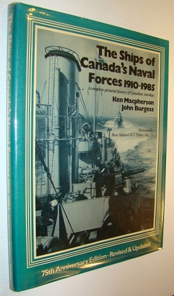 The Ships of Canada's Naval Forces 1910-1985: A Complete Pictorial …