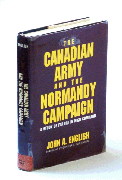The Canadian Army and the Normandy Campaign: A Study of …