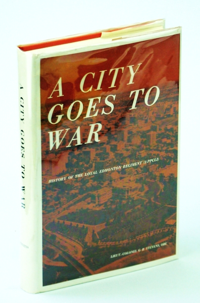 A City Goes to War: History of the Loyal Edmonton …