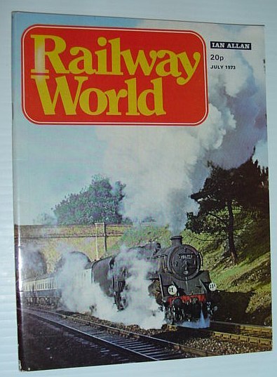 Railway World Magazine: July 1973