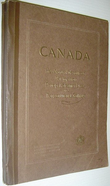 Canada: Her Natural Resources, Navigation, Principal Steamer Lines and Trans-Continental …