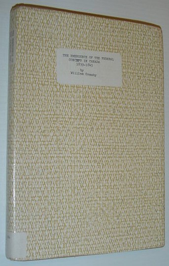 The Emergence of the Federal Concept in Canada, 1839-1845