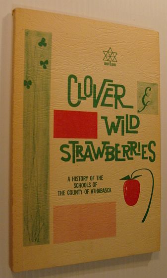 Clover and Wild Strawberries - A History of the Schools …