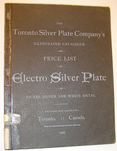 The Toronto Silver Plate Company's Illustrated Catalogue and Price List …