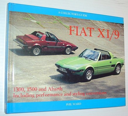 Fiat X1/9: A Collector's Guide - 1300, 1500 and Abarth …