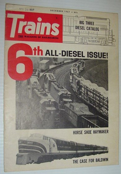 Trains - The Magazine of Railroading: December 1967 *6TH ALL-DIESEL …