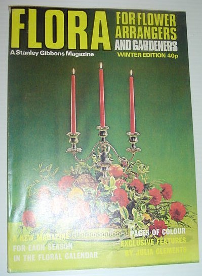 Flora Magazine - For Flower Arrangers and Gardeners: *PREMIER ISSUE*