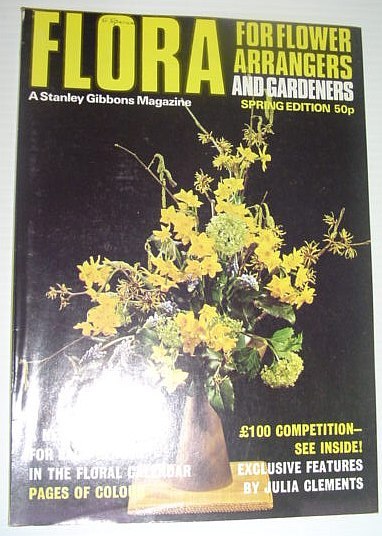 Flora Magazine - For Flower Arrangers and Gardeners: Spring Edition, …