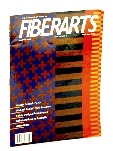 Fiberarts, The Magazine of Textiles, March / April (Mar. / …