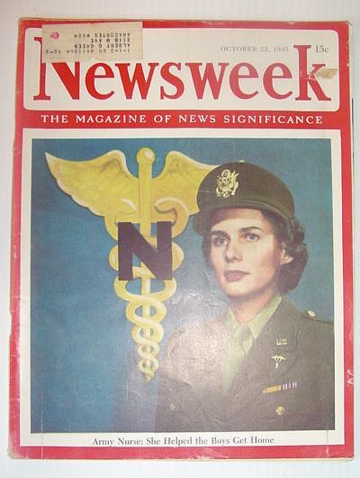 Newsweek Magazine, October 22, 1945 *ARMY NURSES HELPED THE BOYS …