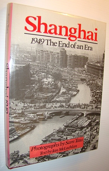 Shanghai 1949 : The End of an Era