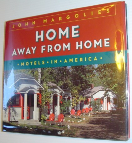 Home Away from Home : Motels in America
