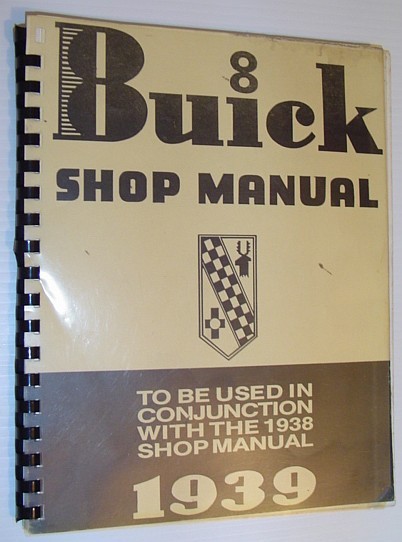 Buick Shop Manual 1939 - to be Used in Conjunction …