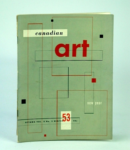 Canadian Art Magazine, Winter 1953 - Some New Canadian Painters …