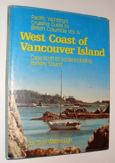 Pacific Yachting's Cruising Guide go British Columbia Vol. IV (Four): …