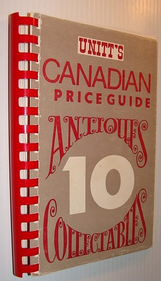 Unitt's Canadian Price Guide to Antiques & Collectibles, Book Ten …