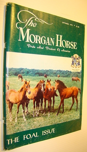 The Morgan Horse Magazine, September, 1975 - The Foal Issue